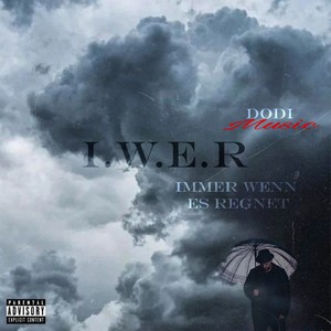 I.W.E.R (Immer wenn es regnet) (Explicit)