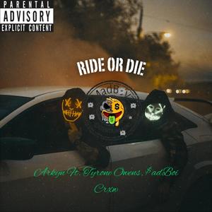 Ride Or Die (feat. Tyrone Owens & $ad Boi Crxw) [Explicit]