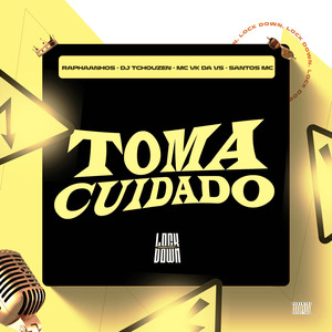Toma Cuidado (Explicit)