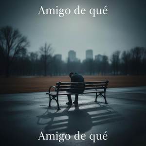 Amigo De Que