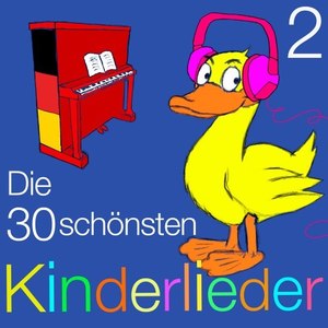 Die 30 schönsten Kinderlieder - Teil 2