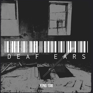 King Tob - Deaf Ears