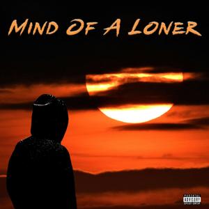 Mind Of A Loner (Explicit)