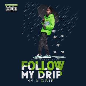 Follow My Drip (Explicit)