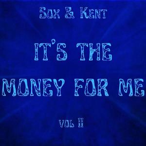 It's The Money For Me (Explicit)