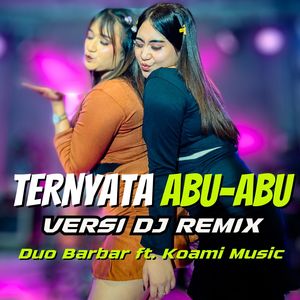 Ternyata Abu Abu (DJ Remix)