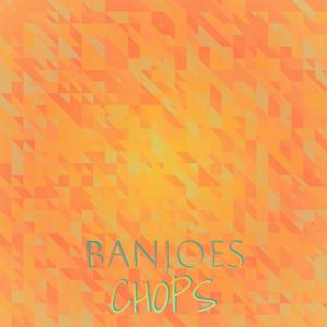 Banjoes Chops