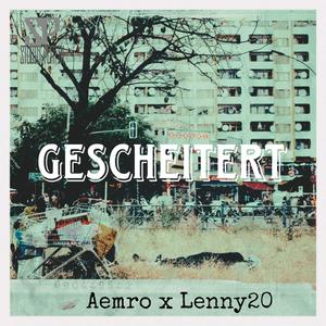 Gescheitert (feat. Lenny20) [Explicit]