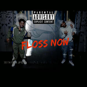 Floss Now (feat. Big Rah) (Explicit)