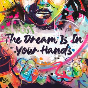 The Dream Is In Your Hands (Explicit)