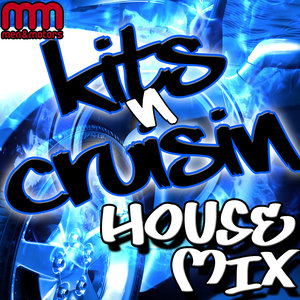 Kits 'N' Cruisin': House Mix