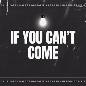 If You Can't Come (Extended)