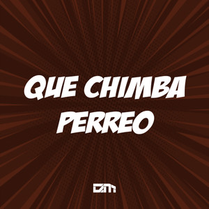 Que Chimba Perreo