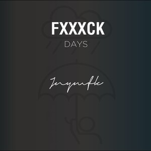 Fxxxck Days