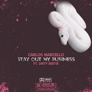 Stay Out My Business (feat. Dirty Bertie) [Explicit]