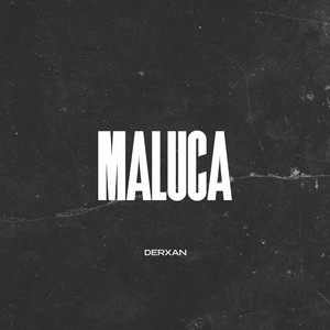 MALUCA (Explicit)