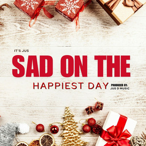 Sad on the Happiest Day