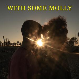 With Some Molly