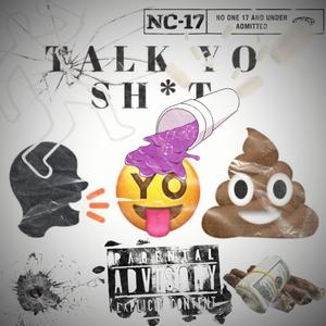 Talk yo **** (feat. ZayThirtyyy) [Explicit]