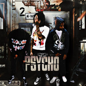 Psycho (feat. Swaggyb & Walkdown) (Explicit)
