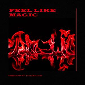 FEEL LIKE MAGIC (feat. KYMZA 046) [Explicit]