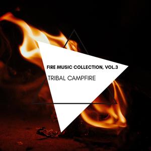 Tribal Campfire-Fire Music Collection, Vol.3