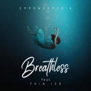 Breathless (feat. Thin Ice)