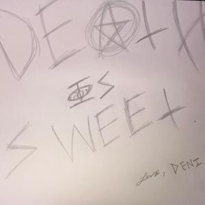 DEATH IS SWEET (Explicit)