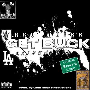 Get Buck (feat. Raidenrush & Gold Ru$h) (Explicit)