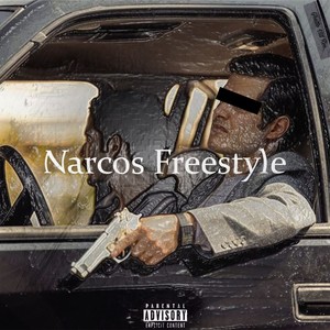 Narcos Freestyle (Explicit)