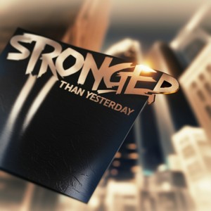 Stronger Than Yesterday