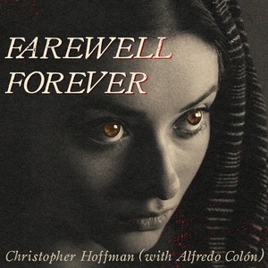 Farewell Forever (feat. Alfredo Colón)