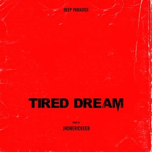 Tired Dream