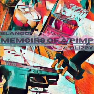 Memoirs Of A Pimp(feat. Blizzy) (Explicit)