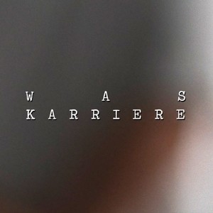 Was Karriere (Explicit)