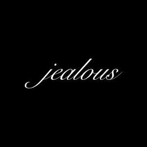 Jealous (Explicit)