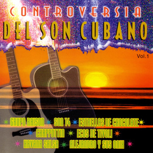 Controversia Del Son...Cubano! Vol. 1