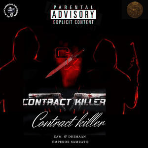 CONTRACT KILLER (feat. CAM & DHIMAAN) (Explicit)