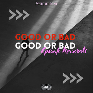 GOOD OR BAD (Explicit)