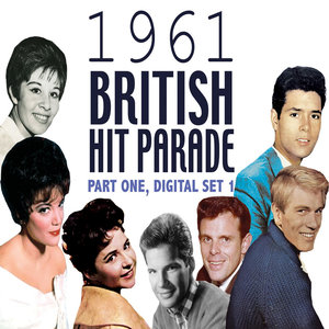 The 1961 British Hit Parade Part 1 Vol. 1