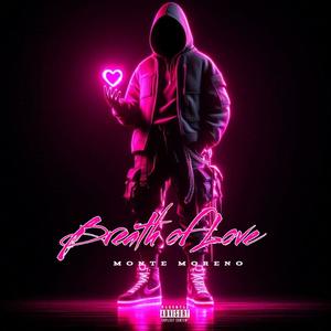 Breath of Love (feat. Mc Mont) (Explicit)