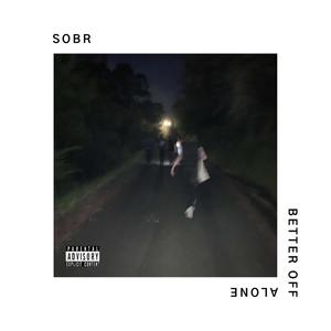 Better Off Alone (Explicit)