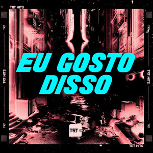 EU GOSTO DISSO (Explicit)