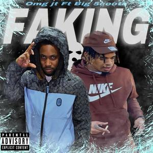 Faking (feat. Big 5coota) (Explicit)