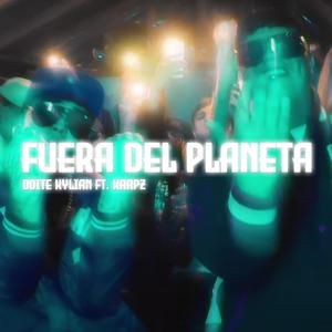 Fuera del Planeta (feat. Kaapz) [Explicit]