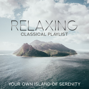 Relaxing Classical Playlist: Your Own Island of Serenity