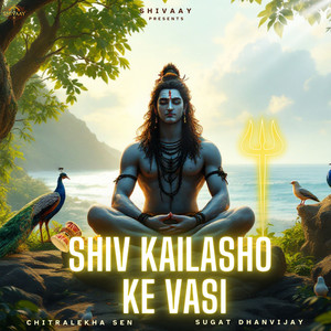 Shiv Kailasho Ke Vasi