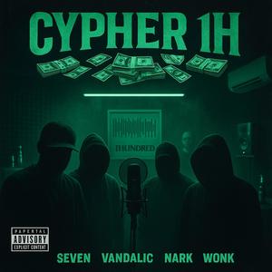 Cypher 1H (feat. Sevengeezy, Vandalic & Narkgeezy) (Explicit)