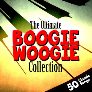 The Ultimate Boogie Woogie Collection - 50 Classic Songs