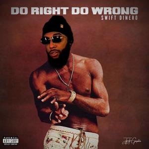 Do Right Do Wrong (feat. DJ Money Mook) [Explicit]